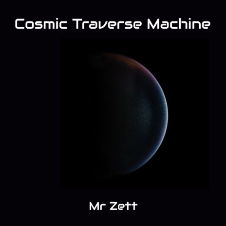 Cosmic Traverse Machine (Radio Version) | Boomplay Music