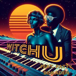 Witchu ft. Patty Binladen lyrics | Boomplay Music