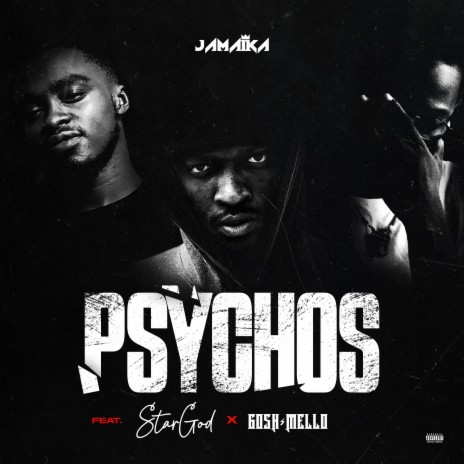 Psychos ft. StarGod & Gosh Mello | Boomplay Music