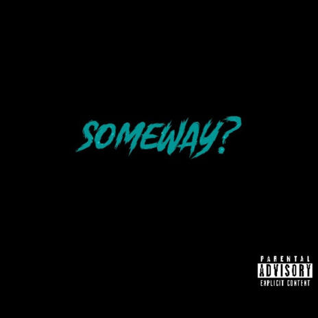 Someway?? | Boomplay Music