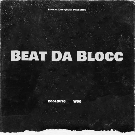 Beat Da Blocc ft. W00 | Boomplay Music