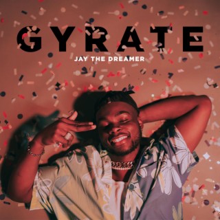 Gyrate lyrics | Boomplay Music
