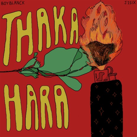 Thaka Hara ft. Boyblanck & J1SIX | Boomplay Music