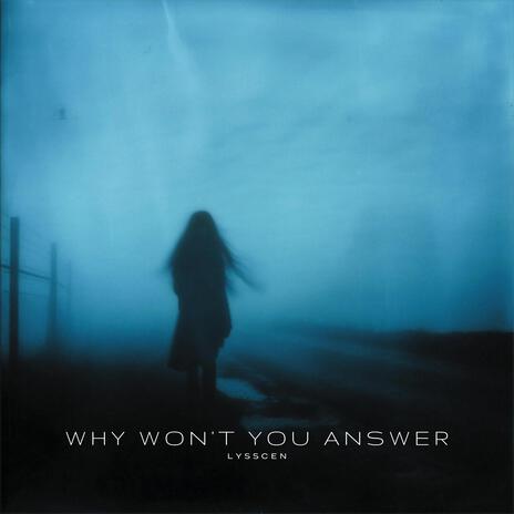 why won't you answer | Boomplay Music