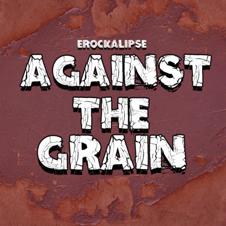 Against the Grain