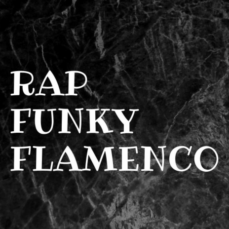 Rap Funky Flamenco | Boomplay Music