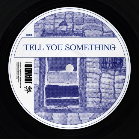 Tell You Something | Boomplay Music