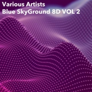 Blue SkyGround 8D, Vol. 2