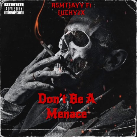 Don't Be A Menace ft. LUCKY2X | Boomplay Music