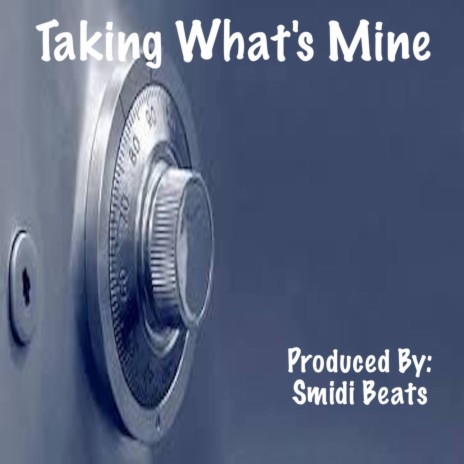 Taking What's Mine | Boomplay Music