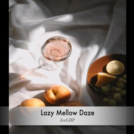 Lazy Mellow Daze | Boomplay Music