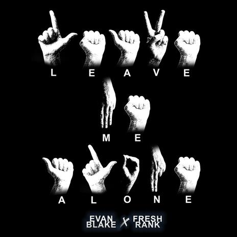 Leave Me Alone | Boomplay Music