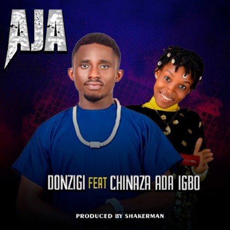 Aja ft. Chinaza Ada Igbo | Boomplay Music