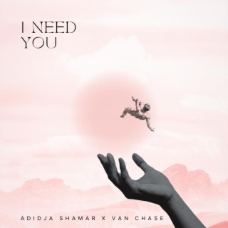 I Need You (feat. vanchasse)