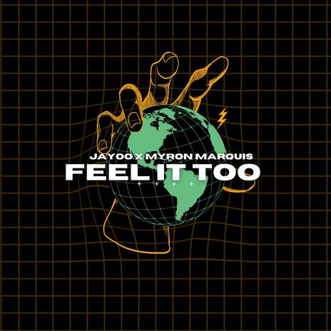 Feel It Too ft. Myron Marquis | Boomplay Music