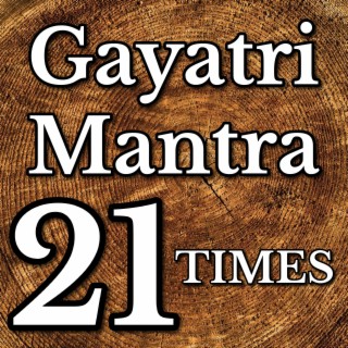 Gayatri Mantra 21 Times 5.29 MDz