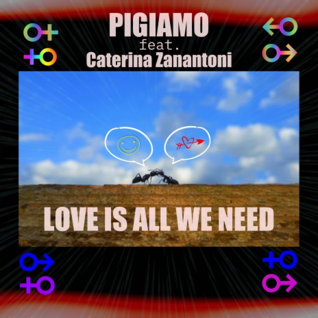 Love is all we need (feat. Caterina Zanantoni) | Boomplay Music