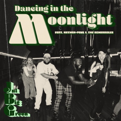 Dancing in the Moonlight (feat. Nathan-Paul & The Admirables) | Boomplay Music