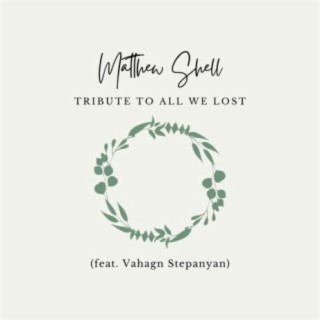Tribute To All We Lost