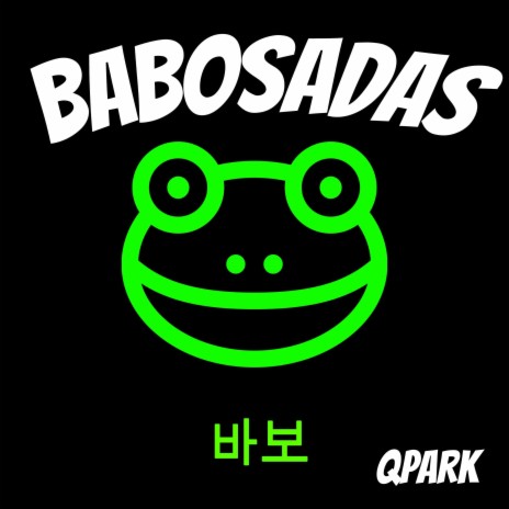 BABOSADAS | Boomplay Music