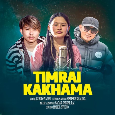 Timrai Kakhama | Subidhya Rai | Boomplay Music