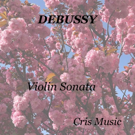 Debussy: Violin Sonata, 3. Finale ft. Jacques Thibaud | Boomplay Music