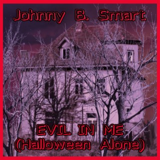 Evil in Me (Halloween Alone)