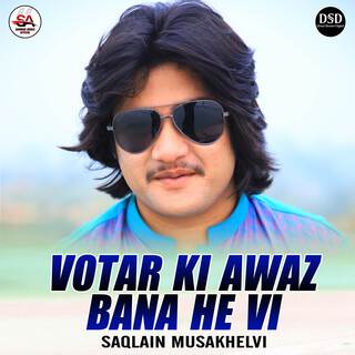 Votar Ki Awaz Bana He