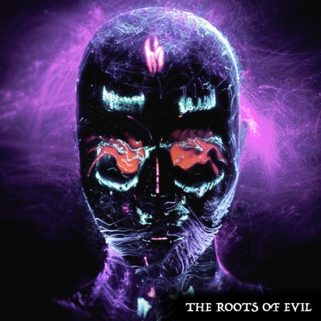 The Roots of Evil | Boomplay Music