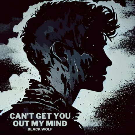 Can't Get You Out My Mind | Boomplay Music