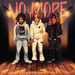 No More ft. La Dee & 3Breezy lyrics | Boomplay Music
