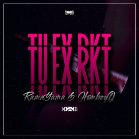 Tu Ex RKT ft. HomeboyQ | Boomplay Music