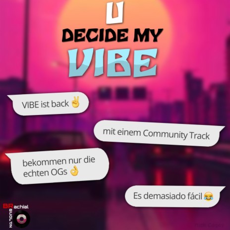 U Decide My VIBE (Community Track) | Boomplay Music