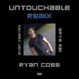 Untouchable (feat. Arya Esi) [Ryan Coss Remix]