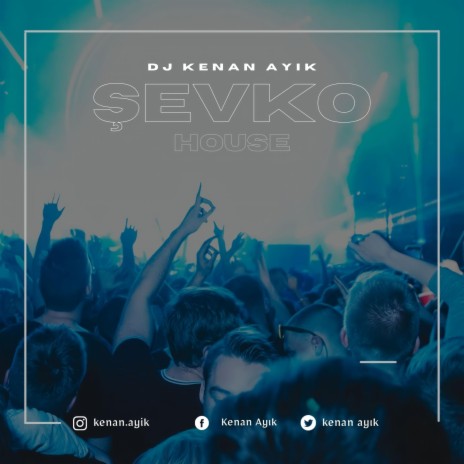 Şevko House | Boomplay Music