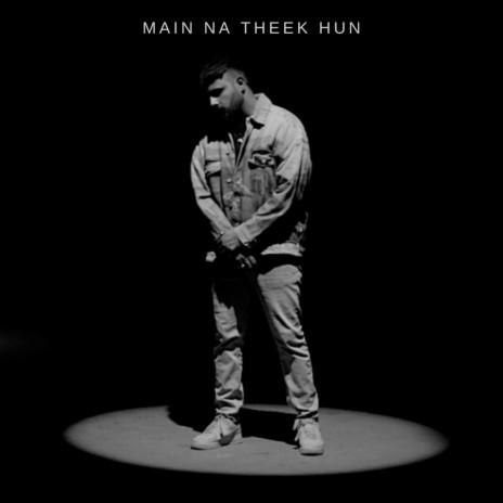 Main Na Theek Hun ft. Adeel Tahir, Ahad Husain & Ammar Khaled