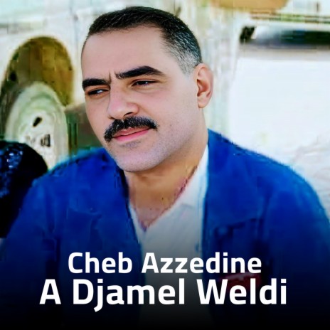 A Djamel Weldi | Boomplay Music