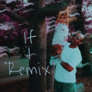 IF I (remix)