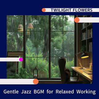 Gentle Jazz Bgm for Relaxed Working