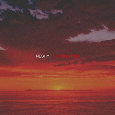 Turning Red ft. Neshy | Boomplay Music