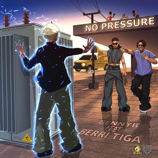 No pressure ft. Berri-Tiga lyrics | Boomplay Music