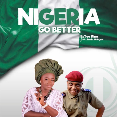 Nigeria Go Better ft. Broda Martyns | Boomplay Music