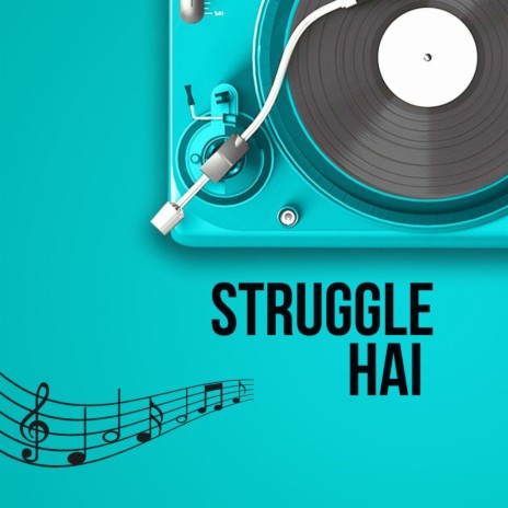 struggle hai | Boomplay Music