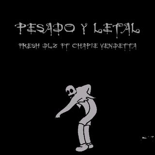 Pesado y Letal