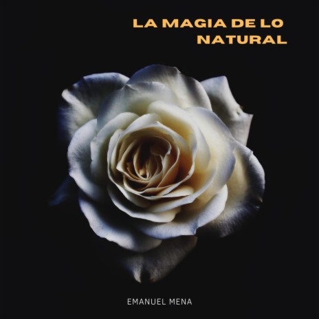 La Magia De Lo Natural | Boomplay Music