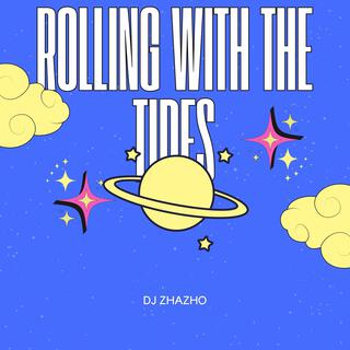 ROLLING WITH THE TIDES