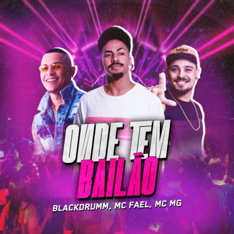 Onde tem bailão ft. MC Fael & MC MG | Boomplay Music