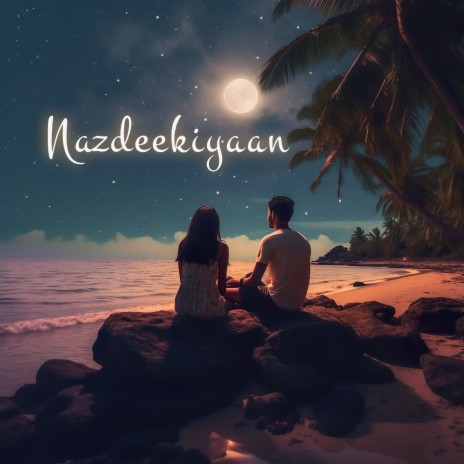 Nazdeekiyaan ft. Nihar Bagudai | Boomplay Music