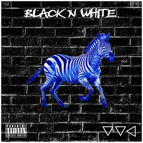 BLACK N WHITE | Boomplay Music