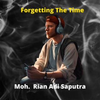 Forgetting The Time
